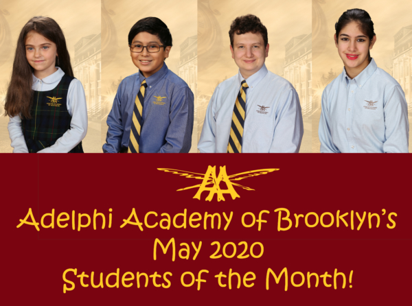 Adelphi Academy of Brooklyn's May 2020 Students of the Month: Vanessa (Lower School), Kenn (Middle School), Ariel (Upper School) and Grace (Student-Artist).