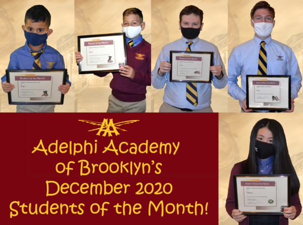 Adelphi Academy of Brooklyn's December 2020 Students of the Month: Zayn (Lower School), Jason (Middle School), Ariel (Upper School), Yura (Scholar-Athlete) and Tiffany (Student-Artist).