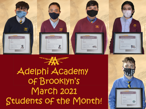 Adelphi Academy of Brooklyn's March 2021 Students of the Month (clockwise from top): Martin (Lower School), Sarah (Middle School), Maksim (Upper School), Emma (Scholar-Athlete) and Timothy (Student-Artist).