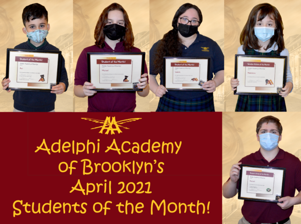 Adelphi Academy of Brooklyn's April 2021 Students of the Month (clockwise from top): Avi (Lower School), Michael (Middle School), Isabella (Upper School), Madeleine (Scholar-Athlete) and Richard (Student-Artist).